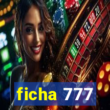 ficha 777